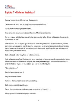 Trad: Barusu 
Re:zeroTanslations 
 
6 
 
Capitulo 17 – Redactor Alquimista 1
 
Resolví todos mis problemas y al día siguiente