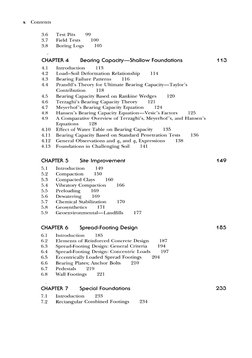 x 
Contents 
3.6 
3.7 
3.8 
! 
Test Pits 
Field Tests 
Boring Logs 
99 
100 
105 
CHAPTER 4 
Bearing Capacity-Shallow Foundat