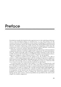 Preface 
Foundations transfer the loads from the superstructure to the underlying soil forma-
tion or rock. Foundation Design