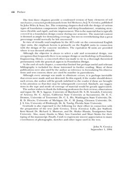 viii 
Preface 
The first three chapters provide a condensed version of basic elements of soil 
mechanics, extracted predomina