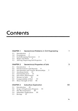 Contents 
CHAPTER 1 
Geotechnical Problems in Civil Engineering 
1 
1.1 
Introduction 
1 
1.2 
Foundations 
2 
1.3 
Earth-Ret