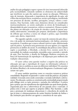 305
Educação & Sociedade, ano XXIII, no 79, Agosto/2002
análise da ação pedagógica supere o ponto de vista instrumental (ofer