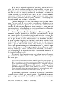 307
Educação & Sociedade, ano XXIII, no 79, Agosto/2002
É no embate entre cultura e sujeito que ganha relevância o currí-
cul