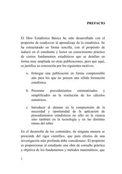 PREFACIO
El  libro  Estadística  Básica  ha  sido  desarrollado  con  el
propósito de coadyuvar al aprendizaje de la estadíst