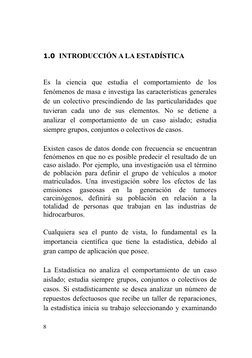 1.0  INTRODUCCIÓN A LA ESTADÍSTICA
Es  la  ciencia  que  estudia  el  comportamiento  de  los
fenómenos de masa e investiga l