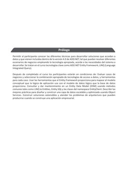 Prólogo
Permitir al participante conocer las diferentes técnicas para desarrollar soluciones que accedan a 
datos y que viene