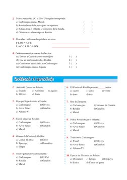 2 Marca verdadera (V) o falso (F) según corresponda. 
 
 
a) Carlomagno mata a Marsil. 
( 
) 
 
b) Roldán huye de la pelea pa