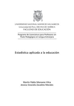 Estadística aplicada a la educación
Martín Pablo Moreano Vilca
Jessica Graciela Zavaleta Morales
UNIVERSIDAD NACIONAL MAYOR D