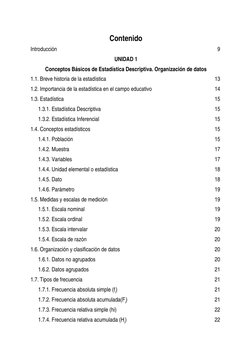 Contenido
Introducción	
9
Unidad 1
Conceptos Básicos de Estadística Descriptiva. Organización de datos
1.1. Breve historia de