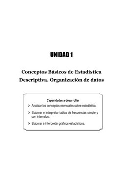 Unidad 1
Conceptos Básicos de Estadística 
Descriptiva. Organización de datos
Capacidades a desarrollar
¾
¾ Analizar los conc