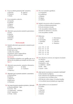 8.  	Es un accidente gramatical del  sustantivo. 
a)	Persona 	
d)	 Aspecto	
b)	Número 	
e)	 Tiempo
c)	Modo
9. 	 Es un sustant