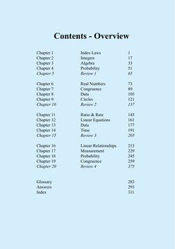 Contents - Overview
Chapter 1 
Index Laws 
1
Chapter 2 
Integers 
17
Chapter 3 
Algebra 
33
Chapter 4 
Probability 
5