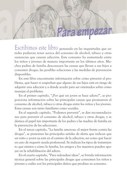 Escribimos este libro pensando en las inquietudes que us­
tedes pudieran tener acerca del consumo de alcohol, tabaco y otras