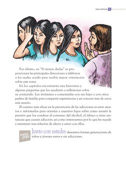 PARA EMPEZAR
7
Por último, en “Si tienen dudas” se pro­
porcionan las principales direcciones y teléfonos 
a los cuales acudi