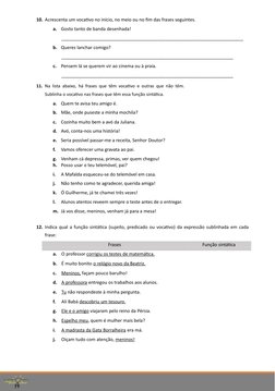 10. Acrescenta um vocativo no início, no meio ou no fim das frases seguintes.
a.
Gosto tanto de banda desenhada!
____________