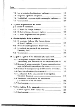 7 
Índice 
7.2.  Los inventarios. Implicaciones logísticas 
117  
7.3.  Respuesta rápida de la logística 
121  
704.  Variabi