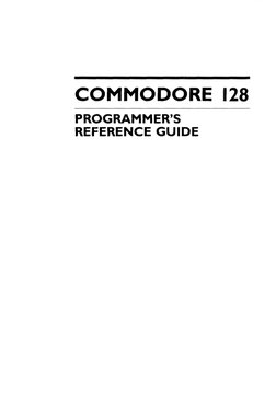 COMMODORE 128
PROGRAMMER'S
REFERENCE GUIDE
