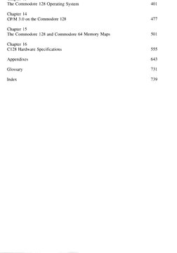 Chapter 13
The Commodore 128 Operating System 
401
Chapter 14
CP/M 3.0 on the Commodore 128 
477
Chapter 15
The Commodore 128