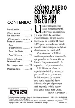 ¿CÓMO PUEDO
COMPARTIR
MI FE SIN
DISCUTIR?
U
U
na de las respuestas 
sería: moderadamente, 
a través de una relación 
y a larg