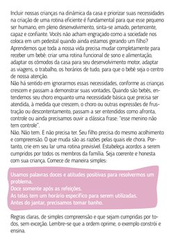 Incluir nossas crianças na dinâmica da casa e priorizar suas necessidades 
na criação de uma rotina eficiente é fundamental p
