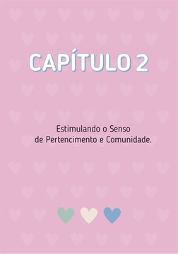 Estimulando o Senso
de Pertencimento e Comunidade.
