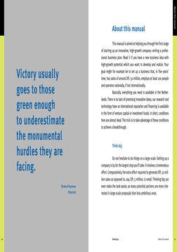 About this manual 
This manual is aimed at helping you through the first stage
of starting up an innovative, high-growth comp