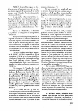 ALSINA desarrolló y expuso la doc­
trina general de la ciencia procesal y al mis­
mo tiempo la praxis de la misma, de tal sue