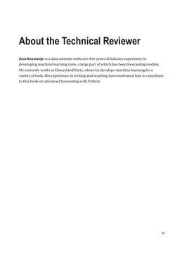 xi
About the Technical Reviewer
Joos Korstanje is a data scientist with over five years of industry experience in 
developing