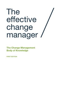 The 
effective 
change 
manager
The Change Management 
Body of Knowledge
First edition /
