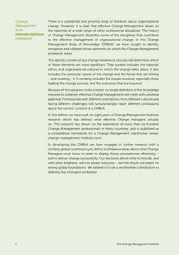 There is a substantial and growing body of literature about organizational 
change. However, it is clear that effective Chang