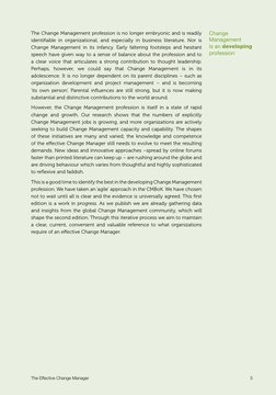 The Change Management profession is no longer embryonic and is readily 
identifiable in organizational, and especially in bus