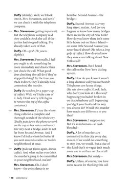 Duﬀy (stolidly). Well, we’ll look 
into it, Mrs. Stevenson, and see if 
we can check it with the telephone 
company.
Mrs. Ste