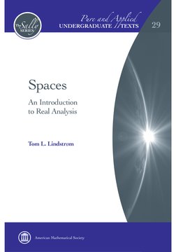 Spaces
An Introduction
to Real Analysis
Tom L. Lindstrøm
UNDERGRADUATE TEXTS
The Sally
SERIES
Pure and Appl
