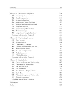 Contents
vii
Chapter 7.
Measure and Integration
239
7.1.
Measure spaces
240
7.2.
Complete measures
248
7.3.
Measurable functi