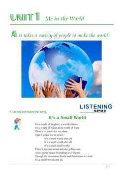 3
UNIT 1   Me in the World
It’s a world of laughter, a world of tears,
It’s a world of hopes and a world of fears
There’s so