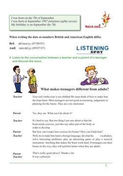 5
What makes teenagers different from adults?
Teacher 
4. Listen to the conversation between a teacher and a parent of a tee