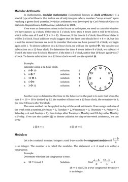 Modular Arithmetic
In mathematics,  modular mathematics (sometimes known as  clock arithmetic) is a
special type of arithmeti