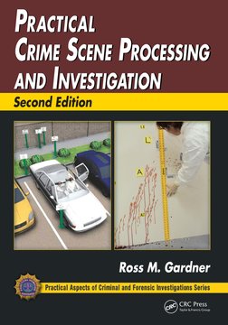 PRACTICAL CRIME SCENE PROCESSING AND INVESTIGATION
Second Edition
Ross M. Ga
Gardner
Second
Edition
Second Edition
Ross M. Ga