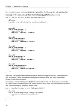 Chapter 3  The Activity Lifecycle
58
Now override five more methods in QuizActivity by adding the following after onCreate(Bu