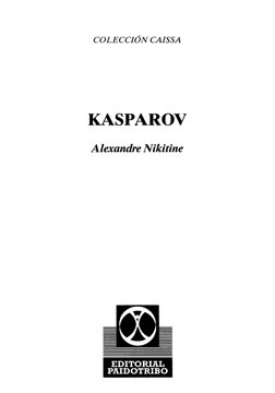 COLECCIÓN CAISSA 
KAS PAR OV 
Alexandre Nikitine 
EDITORIAL 
PAIDOTRIBO 
