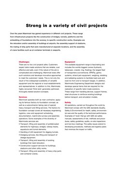 Over the years Mammoet has gained experience in different civil projects. These range
from infrastructure projects like the c