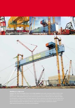 Stability at a high level
Customer: OSS / MAN Takraf Location: Odense, Denmark Main equipment: Gantry system, strand jacks, S