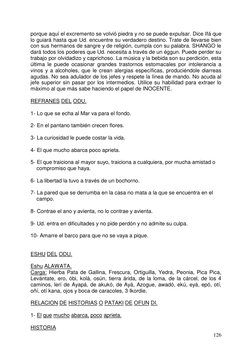 126 
porque aquí el excremento se volvió piedra y no se puede expulsar. Dice Ifá que 
lo guiará hasta que Ud. encuentre su