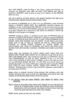 130 
Awó LERI MASHE, antes de llegar a esa Tierra, cuando iba entrando, se 
encontró con SHANGO. Este habló con AWO LERI MA