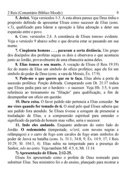 2 Reis (Comentário Bíblico Moody)
9
5. Jericó. Veja versículos 1-3. A esta altura parece que Deus tinha o 
propósito definido