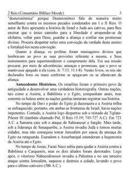 2 Reis (Comentário Bíblico Moody)
3
"deuteronômica" 
porque Deuteronômio fala de maneira muito 
semelhante contra os mesmos p