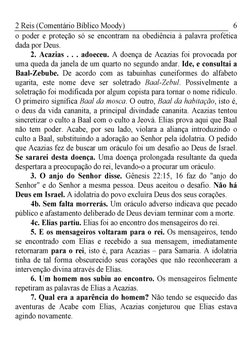 2 Reis (Comentário Bíblico Moody)
6
o poder e proteção só se encontram na obediência à palavra profética 
dada por Deus.
2. A