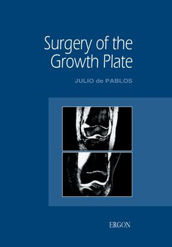 Surgery of the 
Growth Plate
JULIO de PABLOS
ERGON
