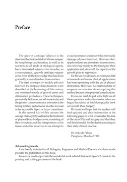 The growth cartilage (physis) is the 
structure that makes children’s bones unique. 
Its morphology and function, as well as