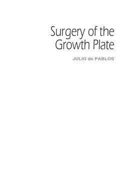 Surgery of the 
Growth Plate
JULIO de PABLOS
